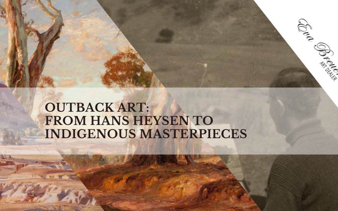 Outback Art: From Hans Heysen To Indigenous Masterpieces